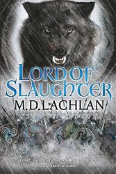 Cover Art for 9780575089686, Lord of Slaughter by M.D. Lachlan