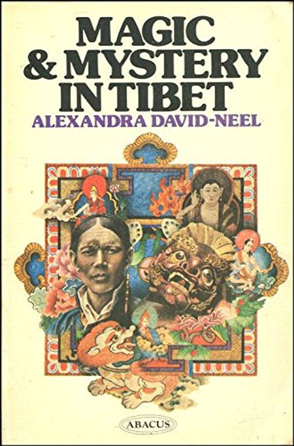 Cover Art for 9780349125169, Magic and Mystery in Tibet by Alexandra David-Neel