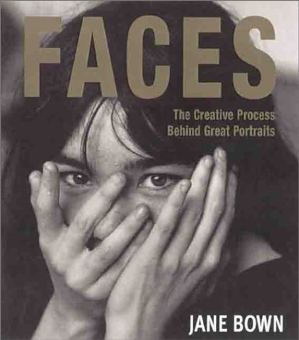 Cover Art for 9781855857896, Faces: The Creative Process Behind Great Portraits by Jane Bown