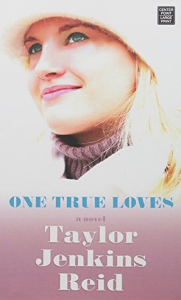 Cover Art for 9781683240938, One True Loves by Taylor Jenkins Reid