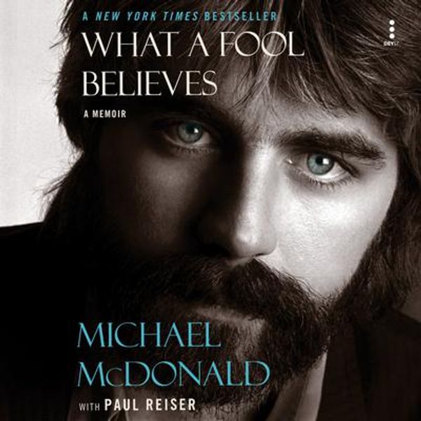 Cover Art for 9780063357594, What a Fool Believes by Michael McDonald