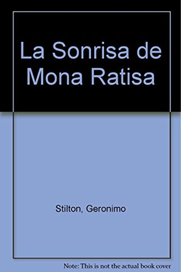 Cover Art for 9789507320644, La Sonrisa de Mona Ratisa by Geronimo Stilton