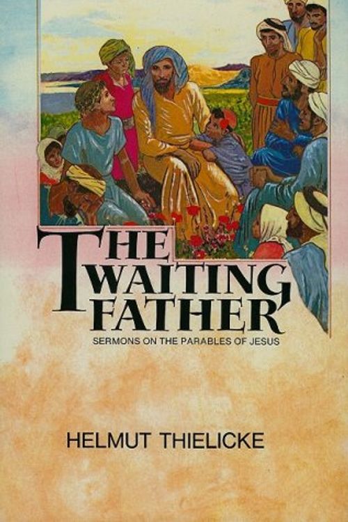 Cover Art for 9780227676349, The Waiting Father by Helmut Thielicke