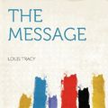 Cover Art for 9781290525916, The Message by Louis Tracy