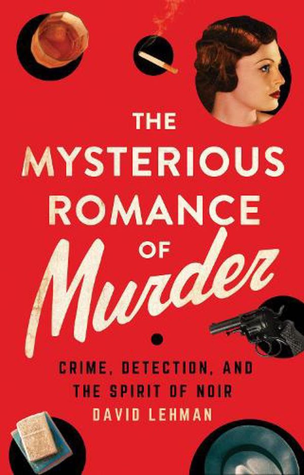 Cover Art for 9781501763625, The Mysterious Romance of Murder by David Lehman