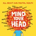 Cover Art for 9781471405310, Mind Your Head by Juno Dawson