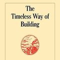 Cover Art for B0BRNDN8VY, The Timeless Way of Building by Christopher Alexander