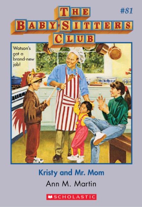 Cover Art for B00IK4848I, The Baby-Sitters Club #81: Kristy and Mr. Mom by Ann M. Martin