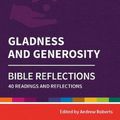 Cover Art for 9780857468376, Holy Habits Bible Reflections: Gladness and Generosity: 40 readings and reflections by Andrew Roberts