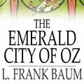 Cover Art for 9781775418498, The Emerald City of Oz by L. Frank Baum