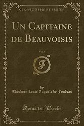 Cover Art for 9780282940096, Un Capitaine de Beauvoisis, Vol. 3 (Classic Reprint) by Théodore Louis Auguste de Foudras