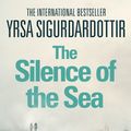 Cover Art for 9781444734485, The Silence of the Sea: Thora Gudmundsdottir Book 6 by Yrsa Sigurdardottir