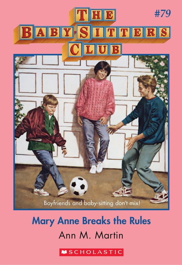 Cover Art for 9780545768504, The Baby-Sitters Club #79: Mary Anne Breaks the Rules by Ann M. Martin
