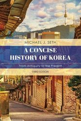 Cover Art for 9781538128985, A Concise History of Korea: From Antiquity to the Present 3ed by Michael J. Seth