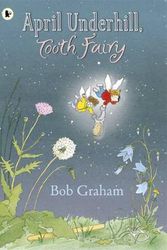 Cover Art for 9781406339604, April Underhill, Tooth Fairy by Bob Graham