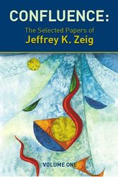 Cover Art for 9781932462838, Confluence: The Selected Papers of Jeffrey K. Zeig (Paperback) by Jeffrey K. Zeig