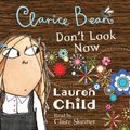 Cover Art for 9781408330548, Clarice Bean, Don't Look Now by Lauren Child