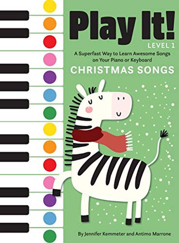 Cover Art for 9781513262529, Play It! Christmas Songs: A Superfast Way to Learn Awesome Songs on Your Piano or Keyboard by Jennifer Kemmeter