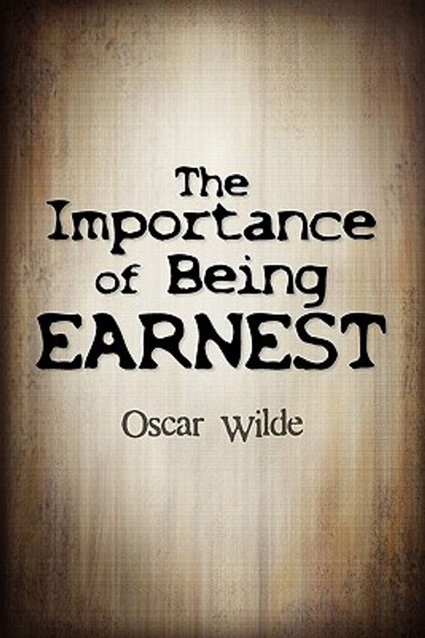 Cover Art for 9781613820537, The Importance of Being Earnest by Oscar Wilde