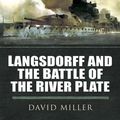 Cover Art for 9781473821385, Command Decisions: Langsdorff and the Battle of the River Plate by Miller, David