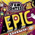 Cover Art for 0615145024851, Tom Gates: Epic Adventure (kind of) by Liz Pichon