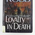 Cover Art for 9780786224432, Loyalty in Death by J. D. Robb