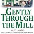 Cover Art for 9781849017923, Gently Through the Mill by Alan Hunter