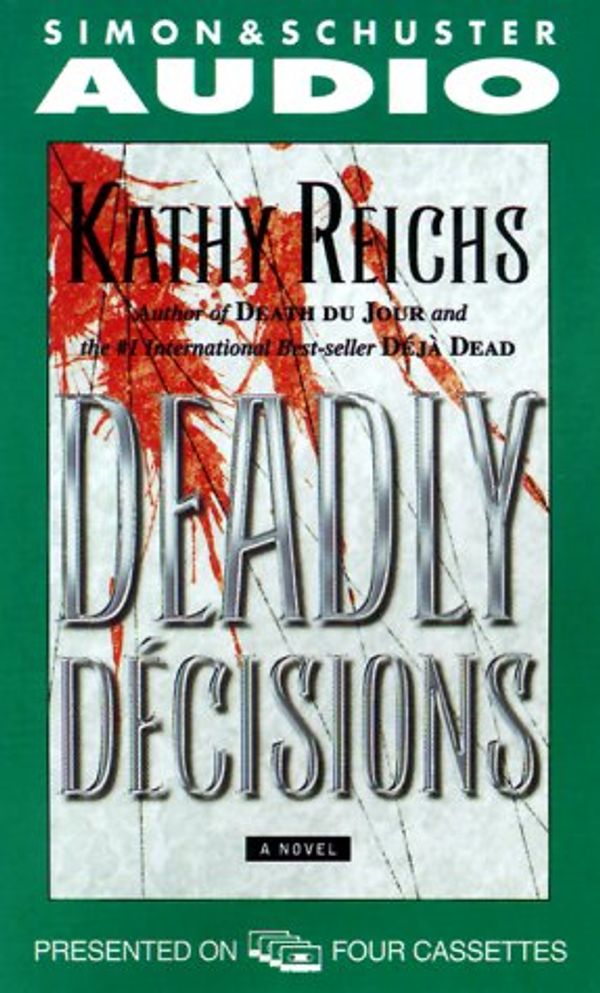 Cover Art for 9780743500548, Deadly Decisions by Kathy Reichs
