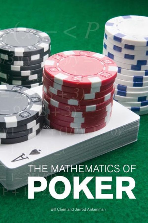 Cover Art for 9781886070257, The Mathematics of Poker by Bill Chen, Jerrod Ankenman