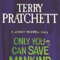 Cover Art for 9780552551113, Only You Can Save Mankind by Terry Pratchett