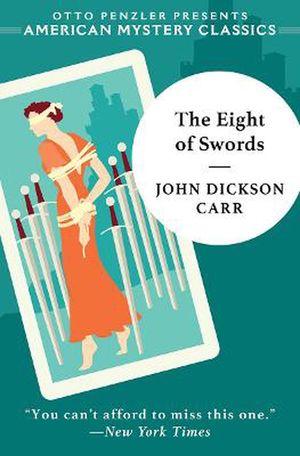 Cover Art for 9781613162569, The Eight of Swords: A Dr. Gideon Fell Mystery by John Dickson Carr, Douglas Green