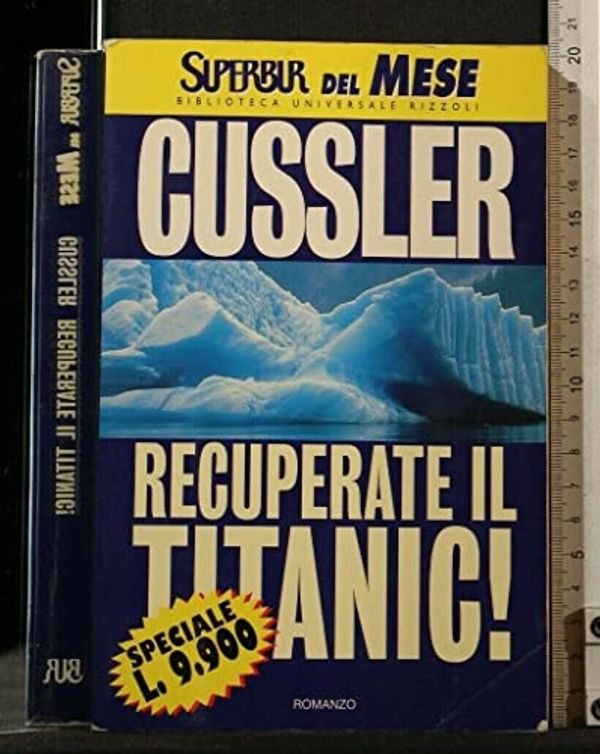 Cover Art for 9788817210034, Recuperate il Titanic! by Clive Cussler