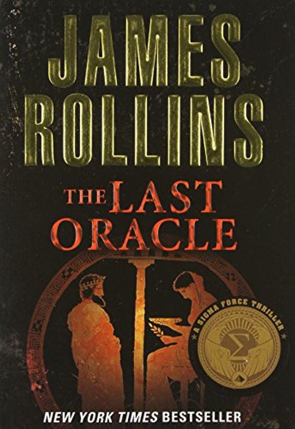 Cover Art for 9780062022370, The Last Oracle by James Rollins