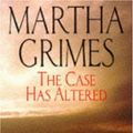 Cover Art for 9780747219699, The Case Has Altered by Martha Grimes