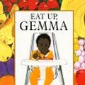 Cover Art for 9780688081492, Eat Up, Gemma by Sarah Hayes
