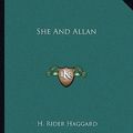 Cover Art for 9781162683676, She and Allan by Sir H Rider Haggard