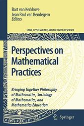Cover Art for 9781402050336, Perspectives on Mathematical Practices by Bart van Kerkhove
