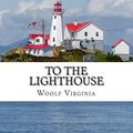 Cover Art for 9781503067875, To the Lighthouse by Woolf Virginia