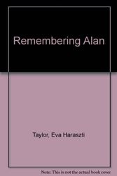 Cover Art for 9780952371717, Remembering Alan by Eva Haraszti Taylor
