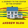 Cover Art for 9781443414395, Tubes: A Journey to the Center of the Internet by Andrew Blum