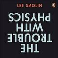 Cover Art for 9780141018355, The Trouble with Physics by Lee Smolin