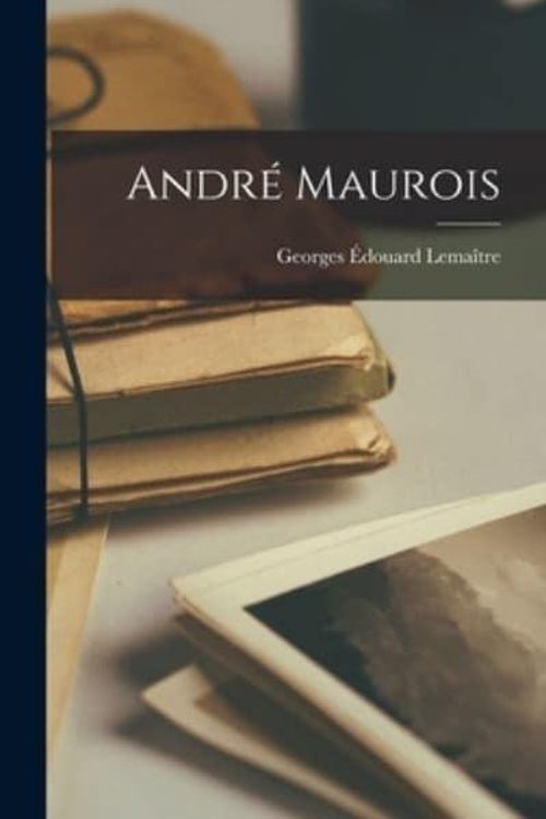 Cover Art for 9781014119360, André Maurois by Lemaître, Georges Édouard 1898-1972