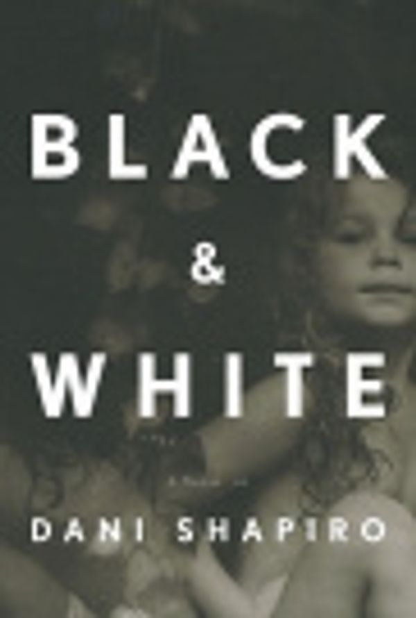 Cover Art for 9785551611752, Black & White (E-Book) by Dani Shapiro