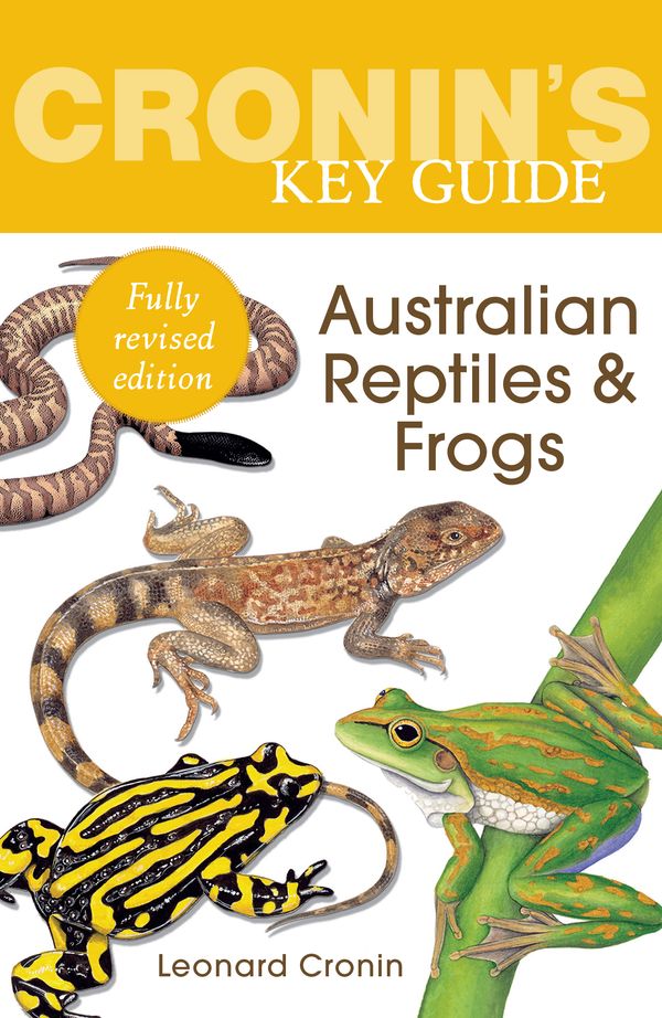 Cover Art for 9781760111052, Cronin's Key Guide to Australian Reptiles and Frogs by Leonard Cronin