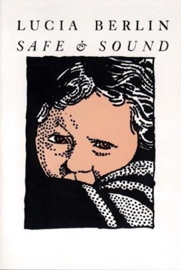 Cover Art for 9780918395108, Safe & Sound by Berlin, Lucia