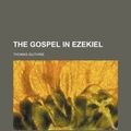 Cover Art for 9781151198556, Gospel in Ezekiel (Paperback) by Thomas Guthrie