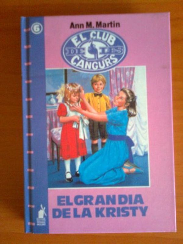 Cover Art for 9788427236561, EL CLUB DE LAS CANGURO Nº 6: El gran día de Kristy by Ann M. Martin, C. Peraire del Molino