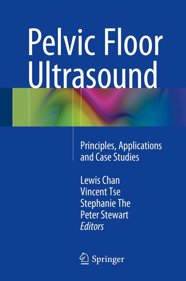 Cover Art for 9783319043104, Pelvic Floor Ultrasound by Lewis Chan, Peter Stewart, Stephanie The, Vincent TSE