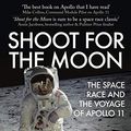 Cover Art for B07PPW5SW5, Shoot for the Moon: The Space Race and the Voyage of Apollo 11 by James Donovan