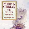 Cover Art for 9780001052949, The Yellow Admiral (Audio Cassette) by O’Brian, Patrick